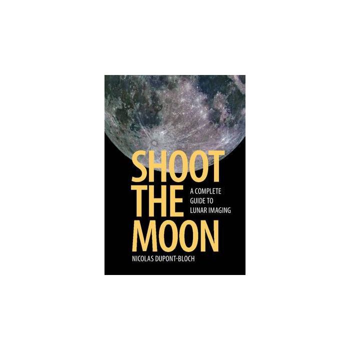 Shoot the Moon - A Complete Guide to Lunar Imaging