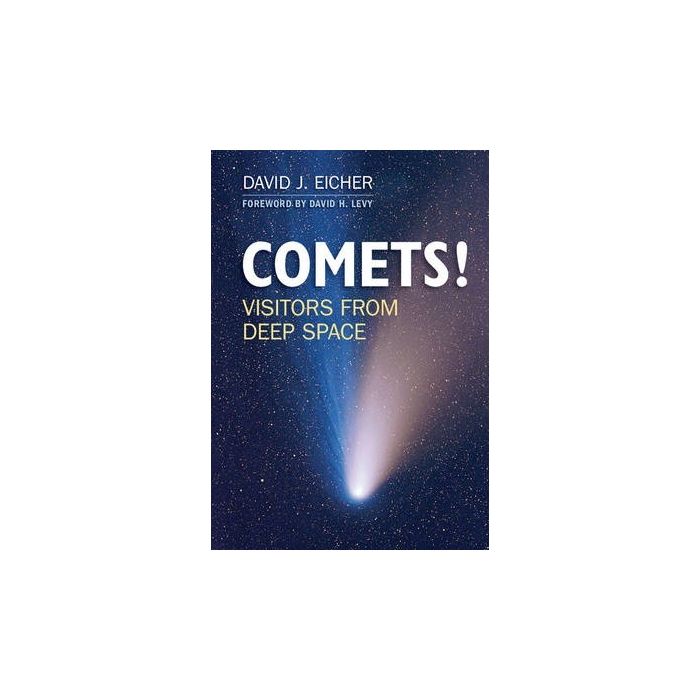 Comets! Visitors from Deep Space by David J. Eicher