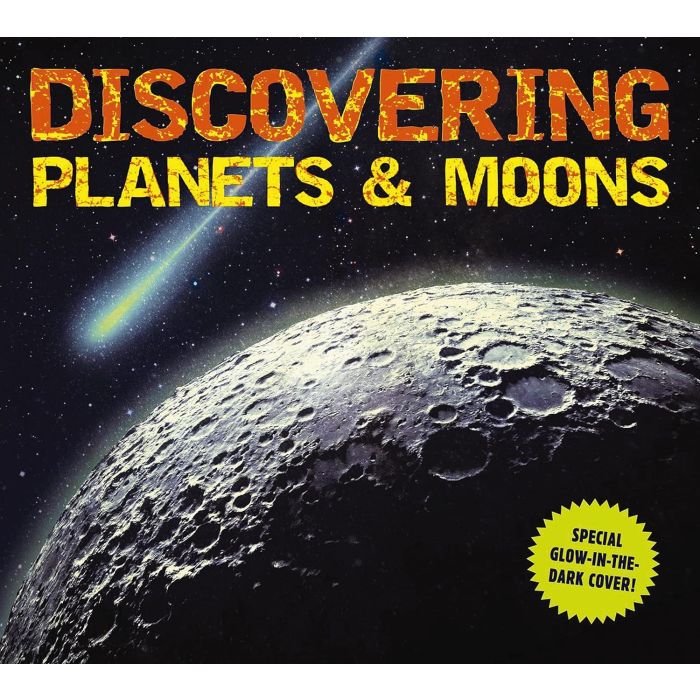 Discovering Planets and Moons The Ultimate Guide to the Most Fascinating Features of Our Solar System by Kelly Gauthier/Applesauce Press