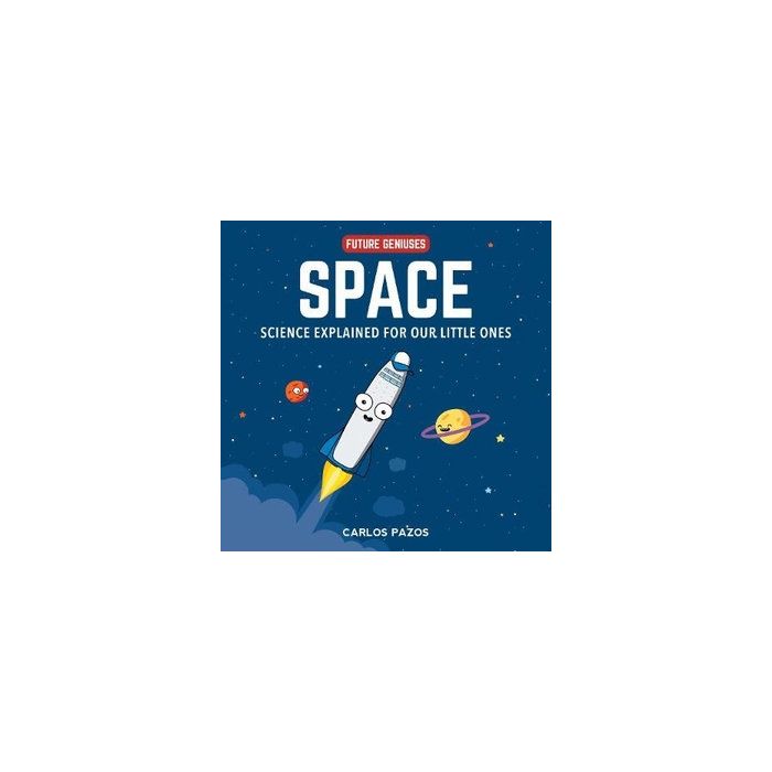 Space for Smart Kids, 1: A Little Scientist's Guide to Astronauts, Gravity, Rockets, and the Atmosphere