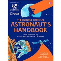 The Astronaut's Handbook by Louie Stowell  Illustrated by Roger Simo