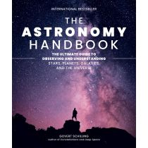 The Astronomy Handbook: The Ultimate Guide to Observing and Understanding Stars, Planets, Galaxies, and the Universe Hardcover by Govert Schilling